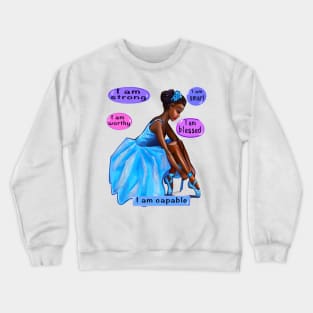 Positive Affirmations balerina African American girl inspirational Gifts for women black girl affirmation Crewneck Sweatshirt